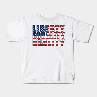 Liberty, Equality, Reality Kids T-Shirt